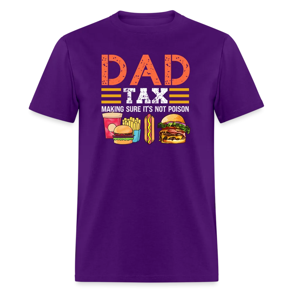 Dad Tax (Making Sure It's Not Poison) T-Shirt