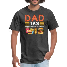 Dad Tax (Making Sure It's Not Poison) T-Shirt